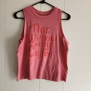 Fifth Sun Pink Muscle Tee - Not Without My Coffee